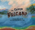 Cover: The Super Volcano - Science, Naturally!