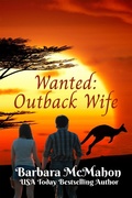 Cover: Wanted: Outback Wife (Sweet Romance Stand-alone Collection) - Barbara McMahon