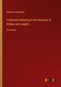 Cover: Collections Relating to the Dioceses of Kildare and Leighlin - Outlook Verlag