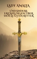 Cover: Lady Amalia und andere Erz&auml;hlungen &uuml;ber den letzten Ritter - neobooks