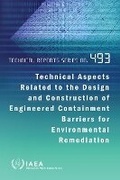 Cover: Technical Aspects Related to the Design and Construction of Engineered Containment Barriers for Environmental Remediation - IAEA