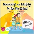 Cover: Mummy And Daddy Broke The Rules!: A Story About Family Violence - World Scientific Publishing Co Pte Ltd