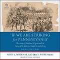 Cover: If We Are Striking for Pennsylvania - Tantor Audio