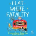 Cover: Flat White Fatality - Tantor Audio