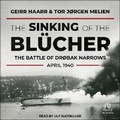 Cover: The Sinking of the Bluecher - Tantor Audio