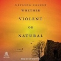 Cover: Whether Violent or Natural - Tantor Audio