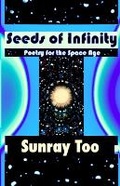 Cover: Seeds of Infinity - Re B. Ra