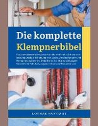 Abbildung von: Die komplette Klempnerbibel - Lothar Hartmut