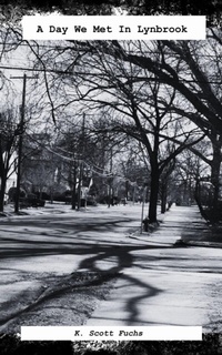 Abbildung von: A Day We Met In Lynbrook - K. Scott Fuchs