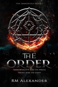 Cover: The Order (The Immortals, #1) - RM Alexander