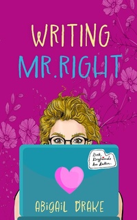 Enlarge image Cover: Writing Mr. Right - Abigail Drake