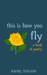 Enlarge image Cover: This is How You Fly - Rachel Toalson
