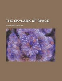 Enlarge image Cover: The Skylark of Space - Rarebooksclub.com
