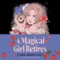 Cover: A Magical Girl Retires - HarperCollins