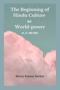 Abbildung von: The Beginning of Hindu Culture as World-Power - Blurb