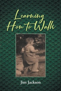 Enlarge image Cover: Learning How to Walk - Covenant Books, Inc.