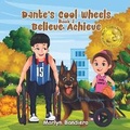 Cover: Dante's Cool Wheels Book 2 Believe, Achieve - Marlyn Bandiero
