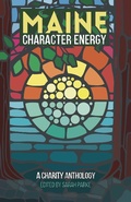 Cover: Maine Character Energy: A Charity Anthology - Rogue Owl Press