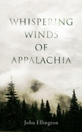 Cover: Whispering Winds of Appalachia - John P. Ellington