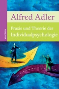 Cover: Praxis und Theorie der Individualpsychologie - Anaconda Verlag