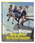 Cover: Nordrhein-Westfalen. Aufbruch ins Wirtschaftswunder - Greven