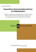 Cover: Gewerbliche Sicherheitsdienstleister im Fu&szlig;ballstadion - Verlag f&uuml;r Polizeiwissenschaft