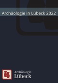 Cover: Arch&auml;ologie in L&uuml;beck 2022 - VML Vlg Marie Leidorf