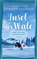 Cover: Insel der Wale - Lebe, als g&auml;be es kein Morgen - Autorinnen-WG
