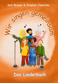Abbildung von: Wir singen gemeinsam - Das Liederbuch - Janetzko, Stephen