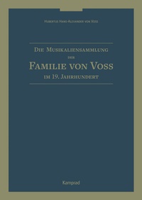 Abbildung von: Die Musikaliensammlung der Familie von Voß im 19. Jahrhundert - E. Reinhold Verlag