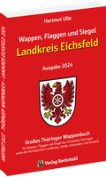 Cover: Wappen, Flaggen und Siegel LANDKREIS EICHSFELD - Ein Lexikon - Ausgabe 2024 - Verlag Rockstuhl