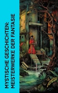 Cover: Mystische Geschichten: Meisterwerke der Fantasie - e-artnow
