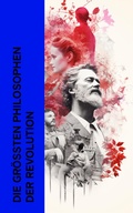 Cover: Die gr&ouml;&szlig;ten Philosophen der Revolution - e-artnow