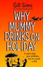 Cover: Why Mummy Drinks on Holiday - HarperCollins