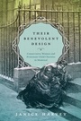 Cover: Their Benevolent Design - McGill-Queen's University Press