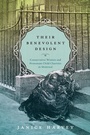 Cover: Their Benevolent Design - McGill-Queen's University Press