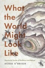 Cover: What the World Might Look Like - McGill-Queen's University Press