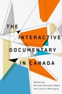 Cover: The Interactive Documentary in Canada - McGill-Queen's University Press