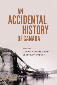 Abbildung von: An Accidental History of Canada - McGill-Queen's University Press