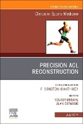 Cover: Precision ACL Reconstruction, An Issue of Clinics in Sports Medicine: Volume 43-3 - Churchill Livingstone