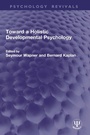 Cover: Toward a Holistic Developmental Psychology - Routledge