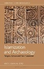 Cover: Islamization and Archaeology - Bloomsbury Academic