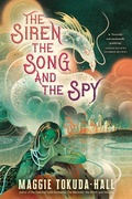 Cover: The Siren, the Song, and the Spy - Candlewick Press,U.S.