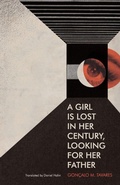 Cover: A Girl is Lost in Her Century, Looking For Her Father - Dalkey Archive Press