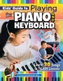 Cover: Kids' Guide to Playing the Piano and Keyboard - Happy Fox Books