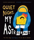 Cover: Quiet Night, My Astronaut - Tilbury House Publishers