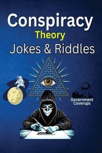 Enlarge image Cover: Conspiracy Theory Jokes & Riddles - Dave Jones