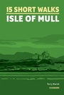 Cover: 15 Short Walks on the Isle of Mull - Cicerone Press