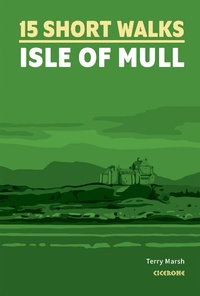 Abbildung von: 15 Short Walks on the Isle of Mull - Cicerone Press