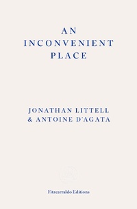 Enlarge image Cover: An Inconvenient Place - Fitzcarraldo Editions